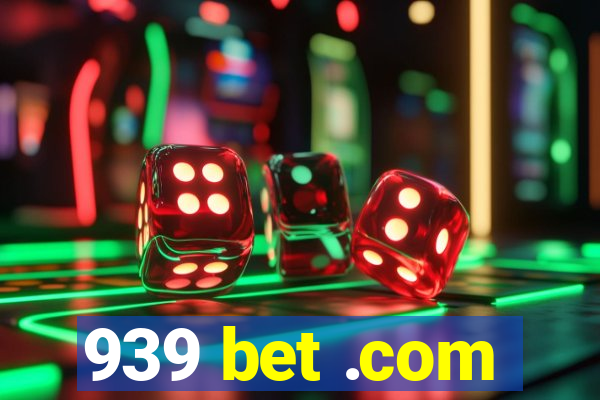 939 bet .com